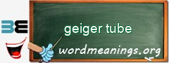 WordMeaning blackboard for geiger tube